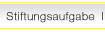stiftungsaufgabe