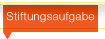 stiftungsaufgabe